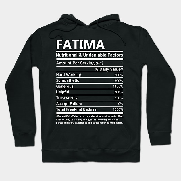 Fatima Name T Shirt - Fatima Nutritional and Undeniable Name Factors Gift Item Tee Hoodie by nikitak4um